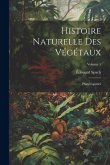 Histoire Naturelle Des Végétaux: Phanérogames; Volume 5
