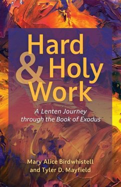 Hard and Holy Work - Birdwhistell, Mary Alice; Mayfield, Tyler D