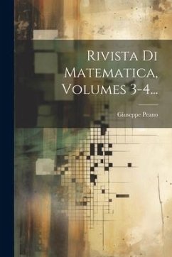 Rivista Di Matematica, Volumes 3-4... - Peano, Giuseppe