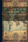 The League Committees And World Order
