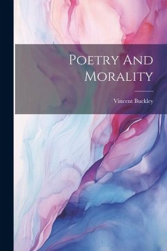 Poetry And Morality - Buckley, Vincent