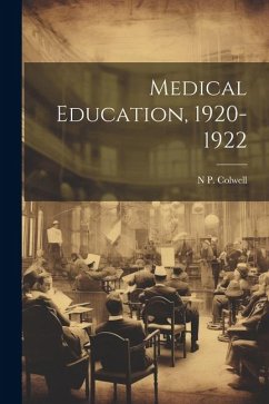 Medical Education, 1920-1922 - Colwell, N. P.