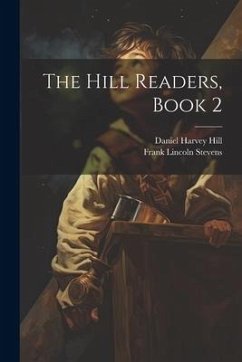 The Hill Readers, Book 2 - Hill, Daniel Harvey; Stevens, Frank Lincoln