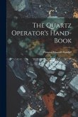 The Quartz Operator's Hand-book