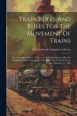 Train Rules And Rules For The Movement Of Trains