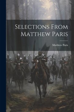 Selections From Matthew Paris - Paris, Matthew