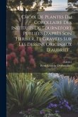 Choix De Plantes Du Corollaire Des Instituts De Tournefort Publiées D'après Son Herbier, Et Gravées Sur Les Dessins Originaux D'aubriet...