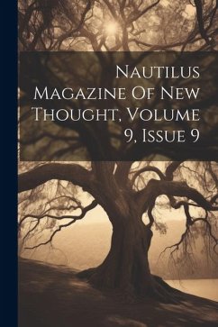 Nautilus Magazine Of New Thought, Volume 9, Issue 9 - Anonymous