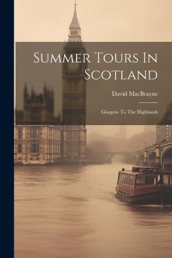 Summer Tours In Scotland: Glasgow To The Highlands - (Firm), David Macbrayne