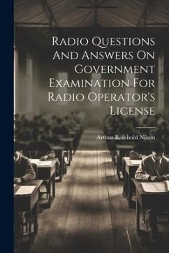 Radio Questions And Answers On Government Examination For Radio Operator's License - Nilson, Arthur Reinhold