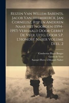 Reizen van Willem Barents, Jacob van Heemskerck, Jan Cornelisz. Rijp en anderen naar het Noorden (1594-1597) verhaald door Gerrit de Veer, uitg. door - De, Veer Gerrit