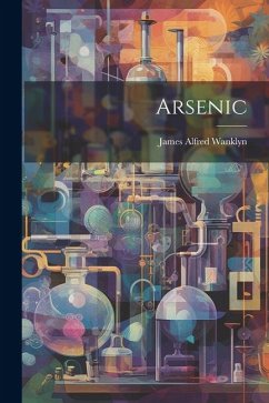 Arsenic - Wanklyn, James Alfred