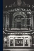 Le tampon du capiston; vaudeville militaire en 3 actes de André Mouëzy-Éon, Alfred Vercourt et Jean Bever