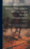 White Diamonds Better Than &quote;black Diamonds&quote;; Slave States Impoverished by Slave Labor. Read the Appendix, and Decide From Fact