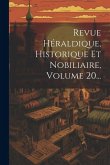 Revue Héraldique, Historique Et Nobiliaire, Volume 20...