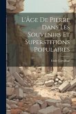 L'Âge De Pierre Dans Les Souvenirs Et Superstitions Populaires