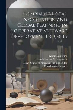 Combining Local Negotiation and Global Planning in Cooperative Software Development Projects - Okamura, Kazuo