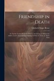 Friendship in Death: In Twenty Letters From the Dead to the Living. to Which Are Added, Letters Moral & Entertaining, in Prose & Verse. in