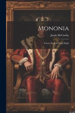 Mononia: A Love Story of 'forty-Eight - Mccarthy, Justin