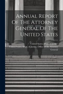 Annual Report Of The Attorney General Of The United States