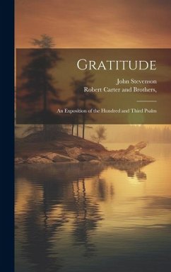 Gratitude: An Exposition of the Hundred and Third Psalm - Stevenson, John