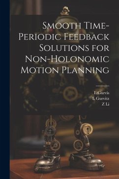 Smooth Time-periodic Feedback Solutions for Non-holonomic Motion Planning - Li, Z.; Gurvitz, L.; Gurvis, L.