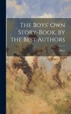 The Boys' Own Story-Book, by the Best Authors