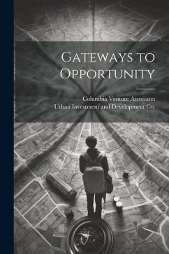 Gateways to Opportunity - Associates, Columbia Venture; Investment and Co, Urban Development