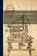 Cotton Weaving: Its Development,... - Bild 1