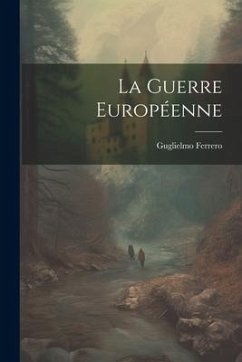 La guerre européenne - Ferrero, Guglielmo