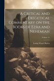A Critical and Exegetical Commentary on the Books of Ezra and Nehemiah; Volume 15