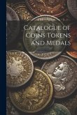 Catalogue of Coins Tokens and Medals