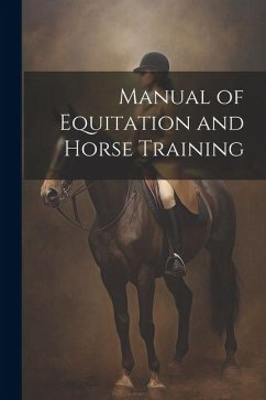 Manual of Equitation and Horse Training - Anonymous