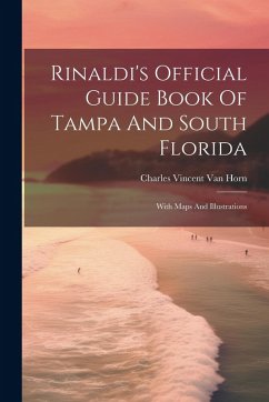 Cover Rinaldi's Official Guide Book Of Tampa And South Florida: With Maps And Illustrations