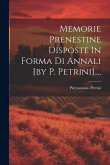 Memorie Prenestine Disposte In Forma Di Annali [by P. Petrini]....