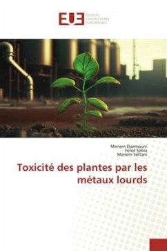 Toxicité des plantes par les métaux lourds - Djarmouni, Meriem;Sebia, Feriel;Soltani, Meriem