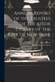 Annual Report of the Trustees of the Astor Library of the City of New-York