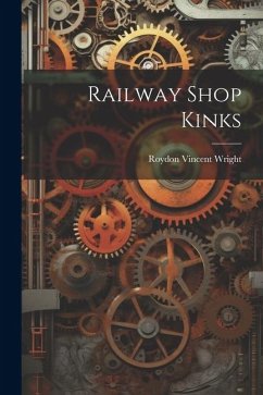 Railway Shop Kinks - Wright, Roydon Vincent