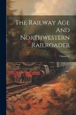 The Railway Age And Northwestern Railroader; Volume 24