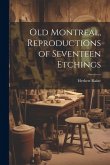 Old Montreal, Reproductions of Seventeen Etchings