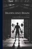 Brawn And Brain: Considered By Noted Athletes And Thinkers