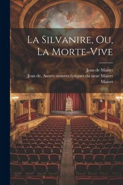 La Silvanire, Ou, La Morte-vive