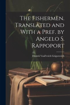 The Fishermen. Translated and With a Pref. by Angelo S. Rappoport - Grigorovich, Dmitrii Vasil'evich