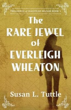The Rare Jewel of Everleigh Wheaton - Tuttle, Susan L