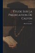 Étude Sur La Prédication De Calvin - Bild 1