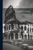 Pompeiana: The Topography, Edifices, and Ornaments of Pompeii. by Sir W. Gell and J.P. Gandy