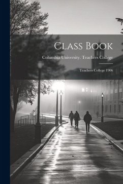 Class Book: Teachers College 1906