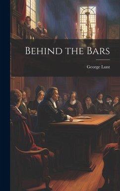 Behind the Bars - Lunt, George