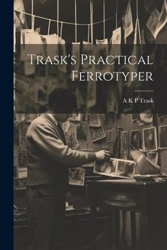 Trask's Practical Ferrotyper