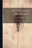 Acute Lobar Pneumonia; Prevention and Serum Treatment